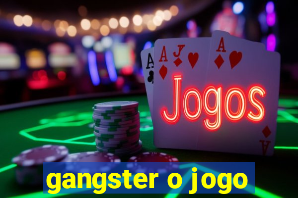 gangster o jogo